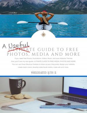 Cover of the book A Useful Guide to Free Photos, Media and More by Nicola Serafini