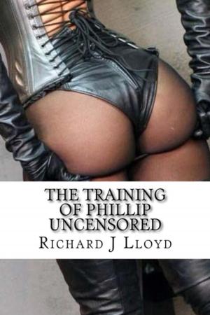 Cover of the book The Training of Phillip Uncensored by Vanilla Rose