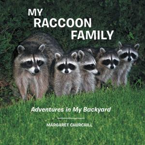 Cover of the book My Raccoon Family by Saye Z. B. Zonen