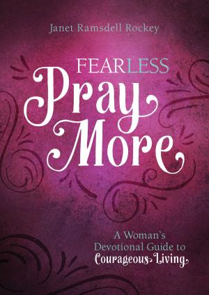 Cover of the book Fear Less, Pray More by Barbour Publishing