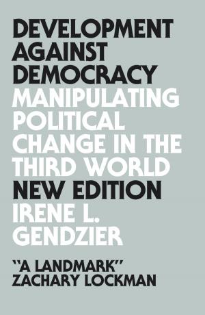 Cover of the book Development Against Democracy - New Edition by John Gledhill