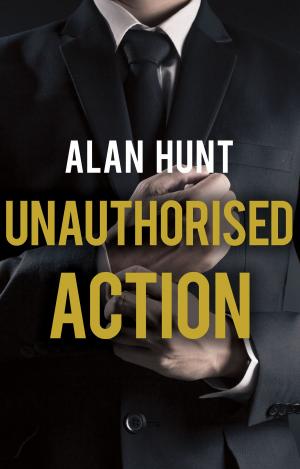 Cover of the book Unauthorised Action by MJ Tyler