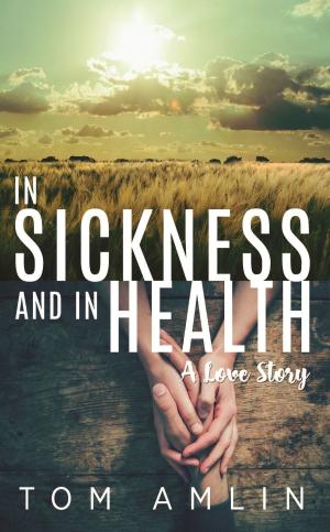 Cover of the book In Sickness and in Health: A Love Story by Eric Wright