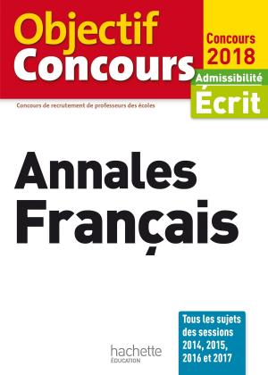 Cover of the book Objectif CRPE Annales Français by Yvon Le Scanff, Alfred de Musset