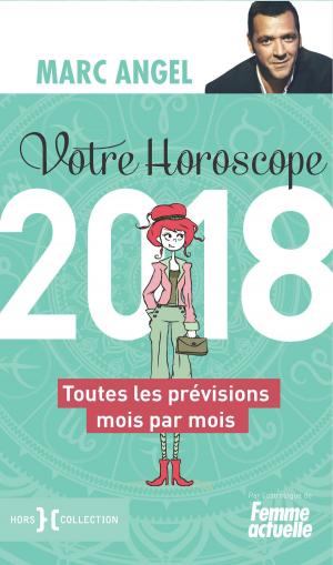 Cover of the book Votre horoscope 2018 by Bertrand MORISSET