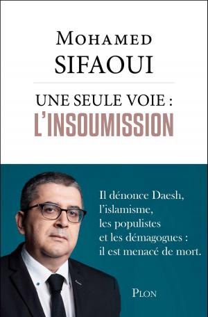 Cover of the book Une seule voie : l'insoumission by Sacha GUITRY