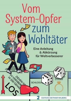 Cover of the book Vom System-Opfer zum Wohltäter by Paul P. Popper