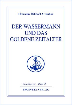 Cover of the book Der Wassermann und das Goldene Zeitalter - Teil 2 by Loana Liccioli