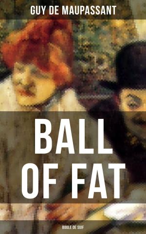 Cover of the book BALL OF FAT (Boule de Suif) by Louisa May Alcott
