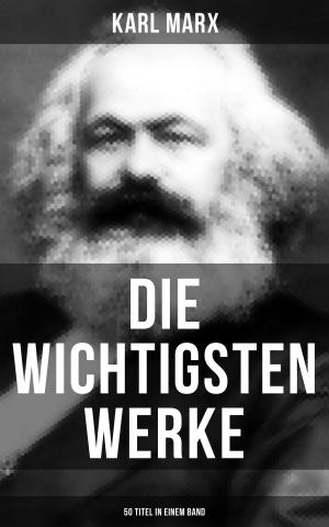Cover of Die wichtigsten Werke von Karl Marx (50 Titel in einem Band)