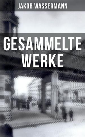 Cover of the book Gesammelte Werke von Jakob Wassermann by Nathaniel Hawthorne