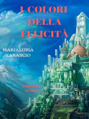 Cover of the book I colori della felicità by Cori Nicole Smith Wamsley