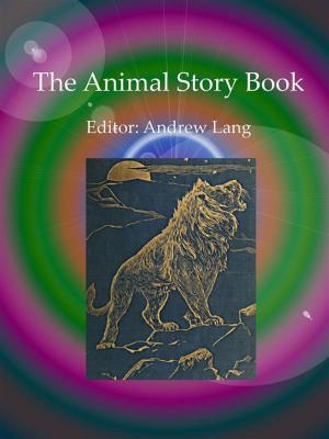 bigCover of the book The Animal Story Book by 