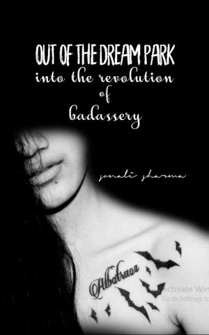 Cover of the book Out of the Dream Park-Into the Revolution of Badassery by Daniel Baker, Gwen Nalls