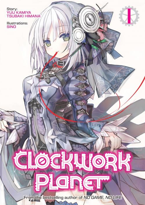 Cover of the book Clockwork Planet: Volume 1 by Yuu Kamiya, Tsubaki Himana, J-Novel Club