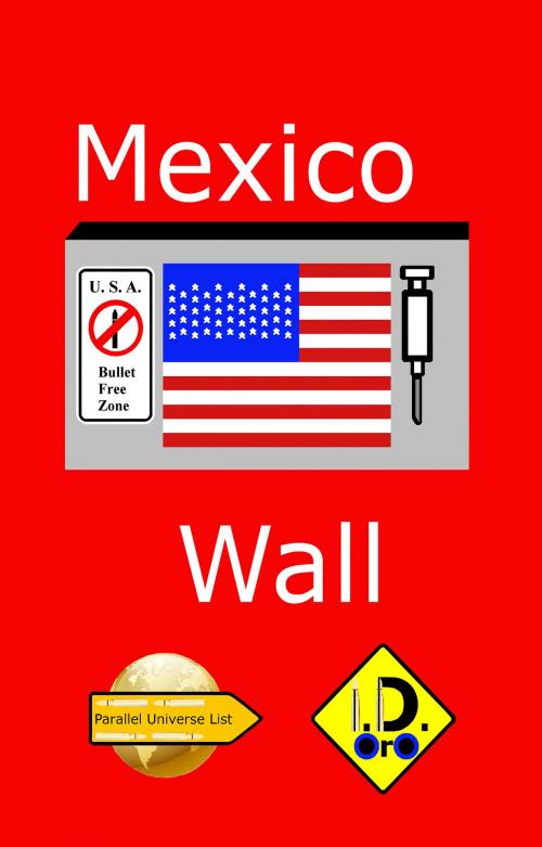 Cover of the book Mexico Wall (Deutsch Ausgabe) by I. D. Oro, I. D. Oro