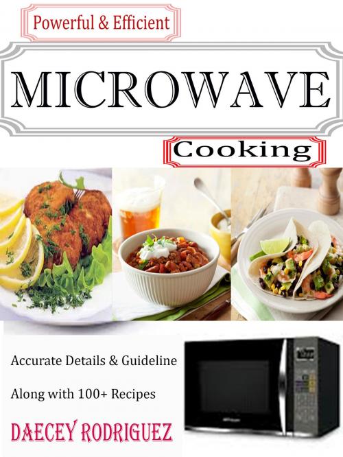 Cover of the book Powerful & Efficient Microwave Cooking by Darcey Rodriguez, Anita Parekh