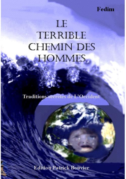 Cover of the book Le terrible chemin des hommes by Patrick Bouvier, Bouvier
