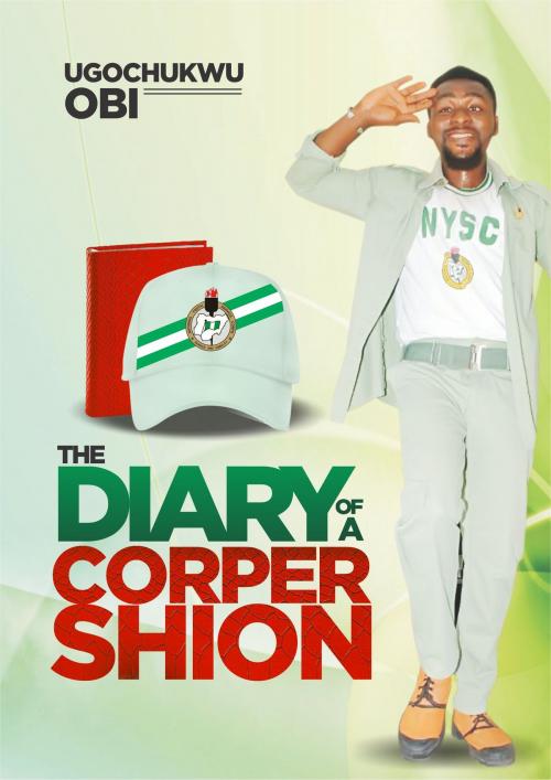 Cover of the book The Diary of a CorperShion by Ugochuwku Obi, Sapient Hadassah's Touch Limited