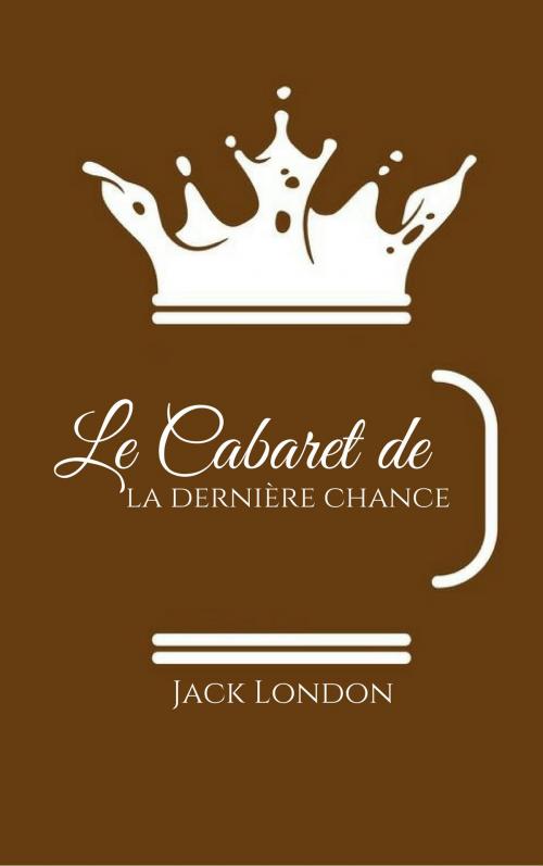 Cover of the book Le Cabaret de la dernière chance by Jack London, EnvikaBook