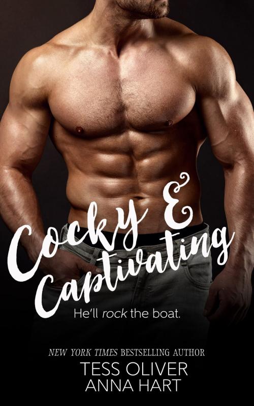 Cover of the book Cocky & Captivating by Tess Oliver, Anna Hart, Sugartree Press