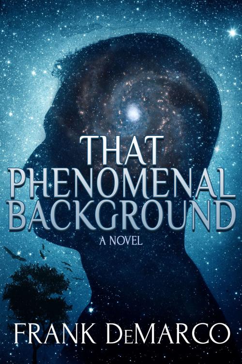 Cover of the book That Phenomenal Background by Frank DeMarco, Crossroad Press