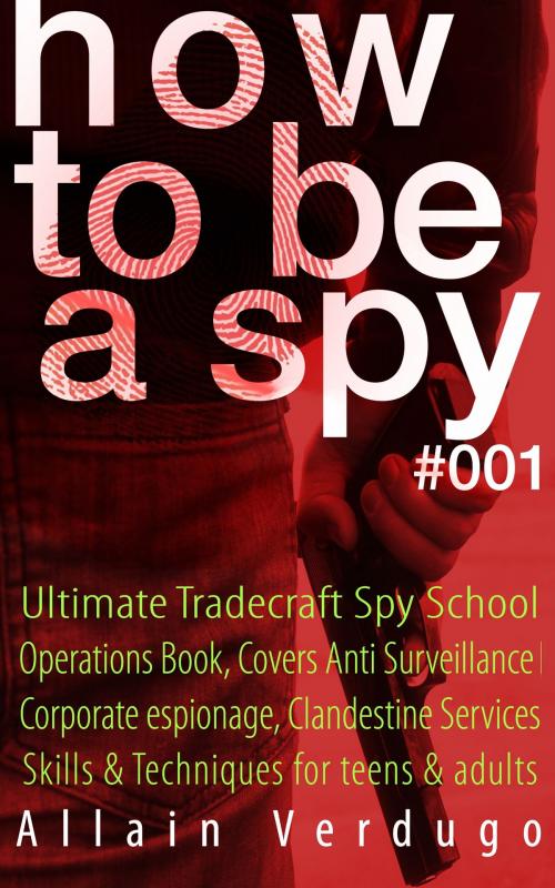 Cover of the book How To Be A Spy by Allain Verdugo, PublishDrive