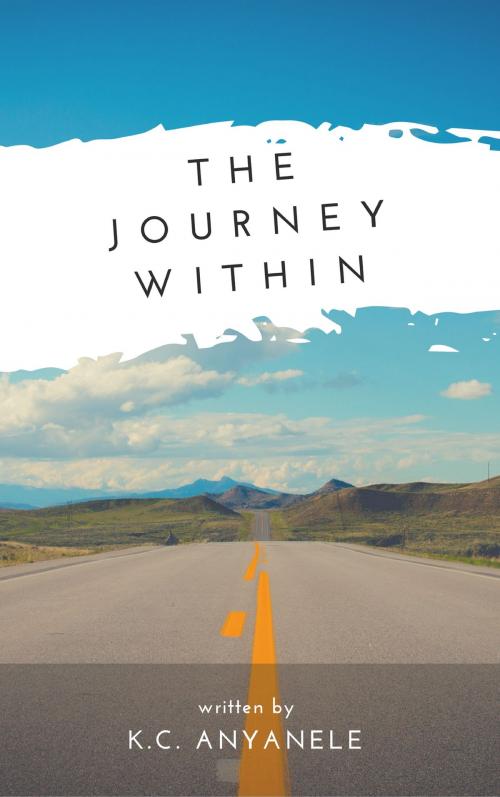 Cover of the book The Journey Within by K. C. Anyanele, Publiseer Publishing