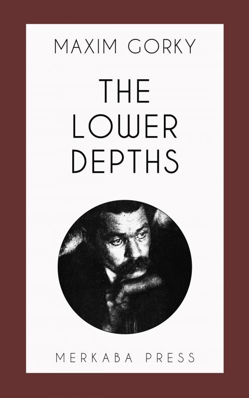 Cover of the book The Lower Depths by Maxim Gorky, PublishDrive