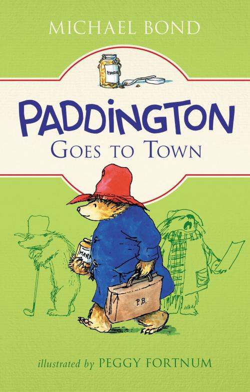 Cover of the book Paddington Goes to Town by Michael Bond, HarperCollins