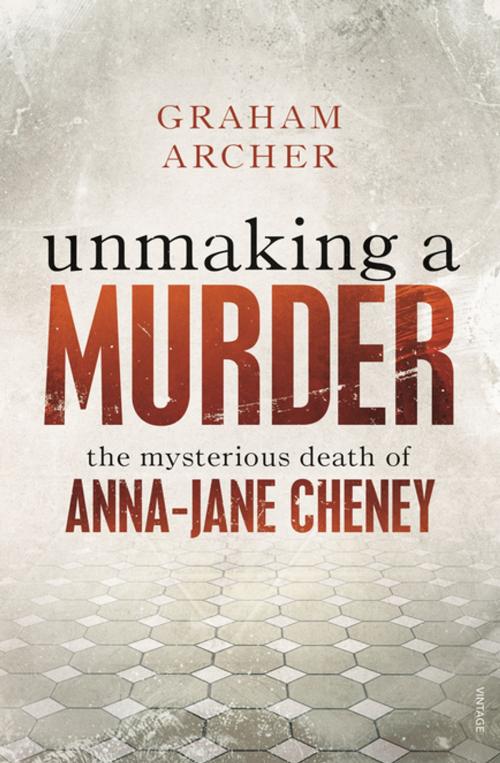 Cover of the book Unmaking a Murder by Graham Archer, Penguin Random House Australia