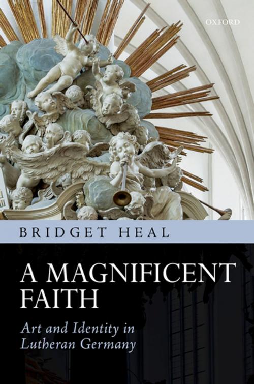 Cover of the book A Magnificent Faith by Bridget Heal, OUP Oxford