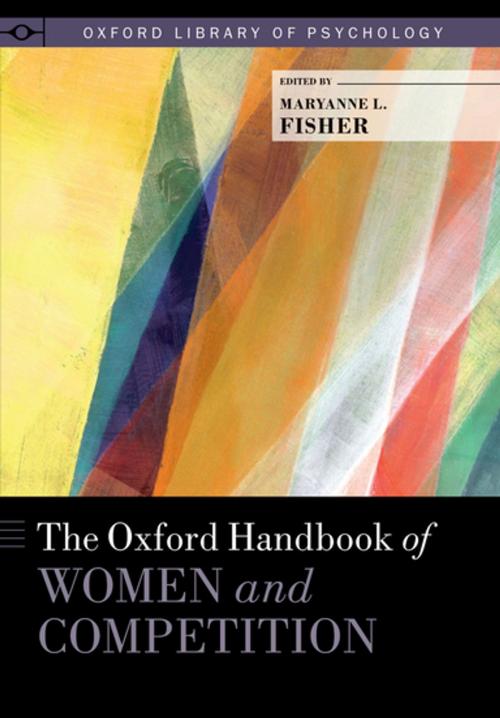 Cover of the book The Oxford Handbook of Women and Competition by , Oxford University Press