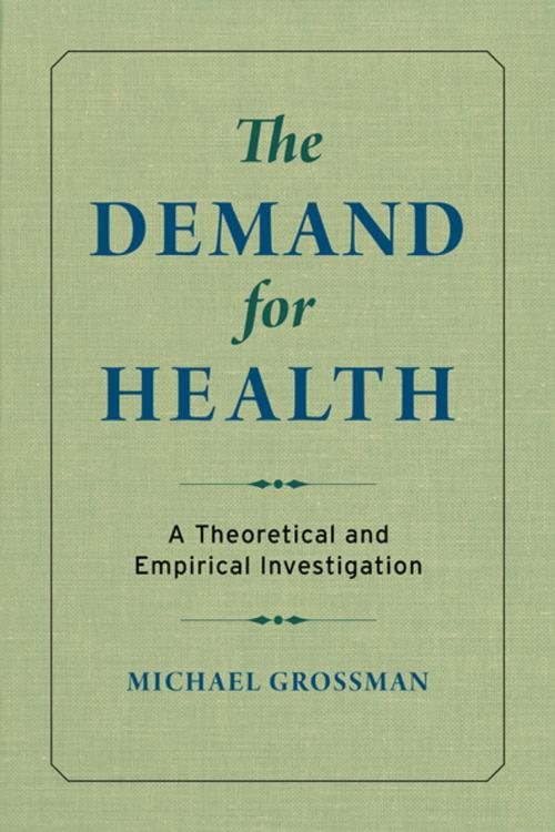 Cover of the book The Demand for Health by Michael Grossman, Columbia University Press