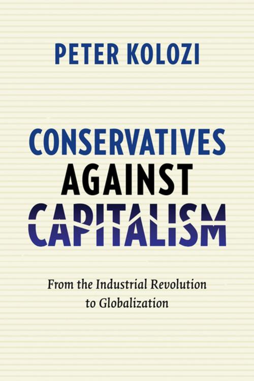 Cover of the book Conservatives Against Capitalism by Peter Kolozi, Columbia University Press