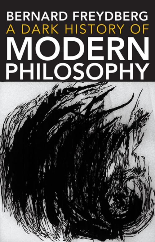 Cover of the book A Dark History of Modern Philosophy by Bernard Freydberg, Indiana University Press