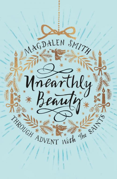 Cover of the book Unearthly Beauty by Magdalen Smith, SPCK