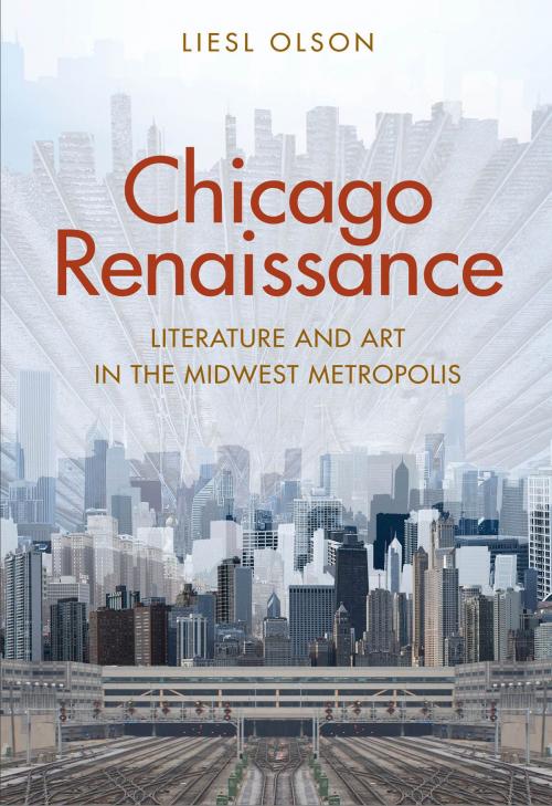 Cover of the book Chicago Renaissance by Liesl Olson, Yale University Press