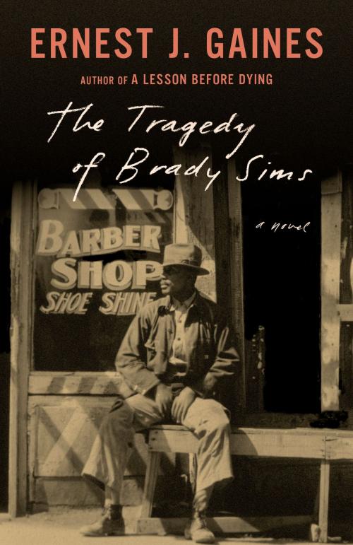 Cover of the book The Tragedy of Brady Sims by Ernest J. Gaines, Knopf Doubleday Publishing Group