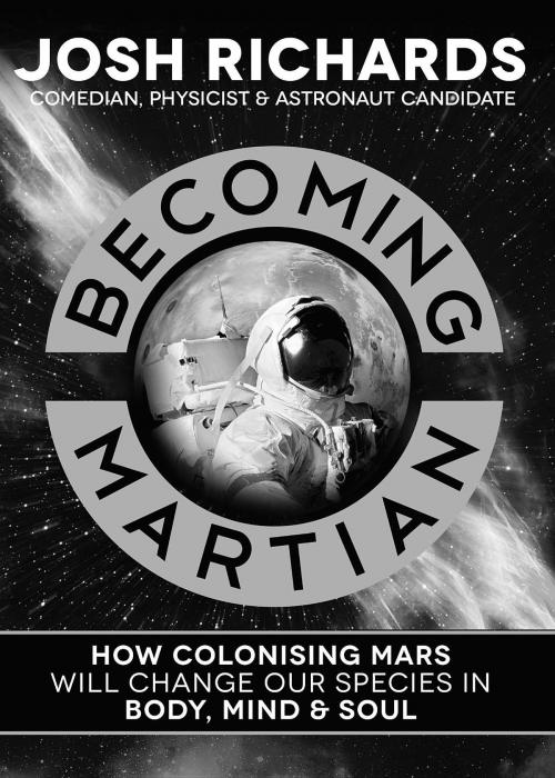 Cover of the book Becoming Martian by Josh Richards, LaunchPad Speaking
