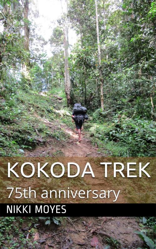 Cover of the book Kokoda Trek by Nikki Moyes, Moyes Publishing