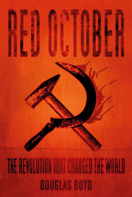 Cover of the book Red October by Douglas Boyd, The History Press