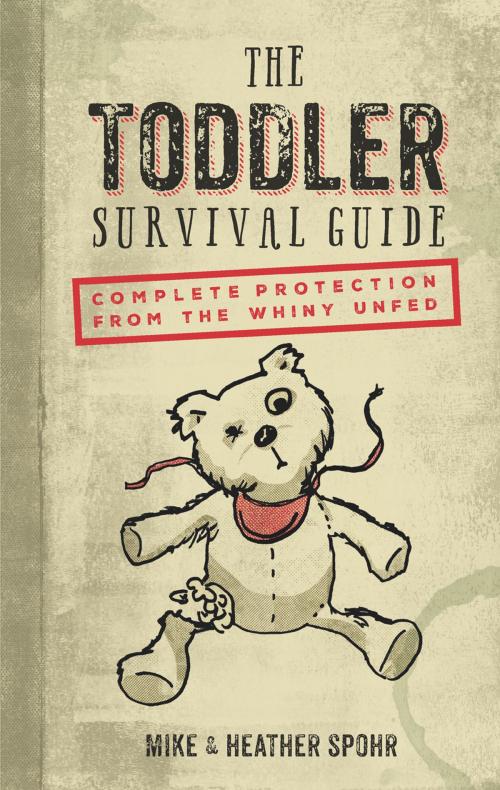 Cover of the book The Toddler Survival Guide by Mike Spohr, Heather Spohr, Voyageur Press