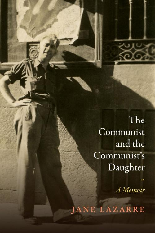 Cover of the book The Communist and the Communist's Daughter by Jane Lazarre, Duke University Press