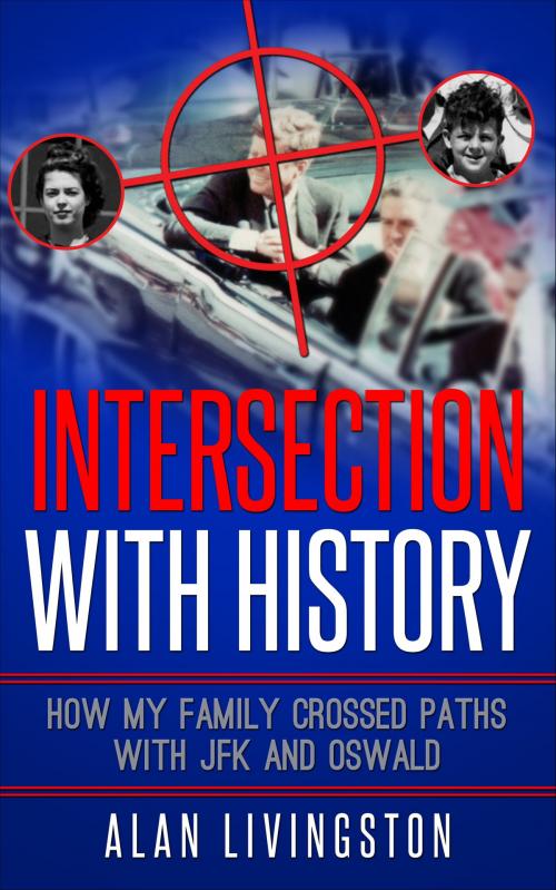 Cover of the book Intersection With History by Alan Livingston, Three Nineteens Publishing