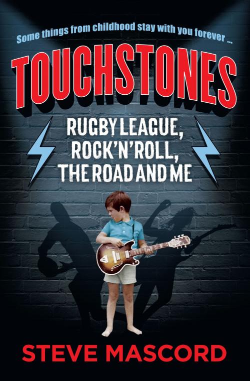 Cover of the book Touchstones: Rugby League, Rock'n'Roll, The Road and Me by Steve Mascord, Scratching Shed Publishing