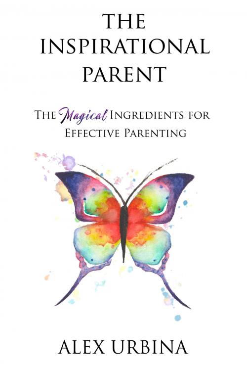 Cover of the book The Inspirational Parent by Alex Urbina, Alex Urbina