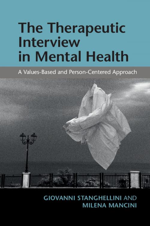 Cover of the book The Therapeutic Interview in Mental Health by Giovanni Stanghellini, Milena Mancini, Cambridge University Press