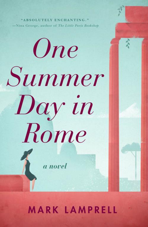 Cover of the book One Summer Day in Rome by Mark Lamprell, Flatiron Books