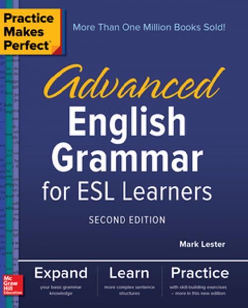 Cover of the book Practice Makes Perfect: Advanced English Grammar for ESL Learners, Second Edition by Mark Lester, McGraw-Hill Education